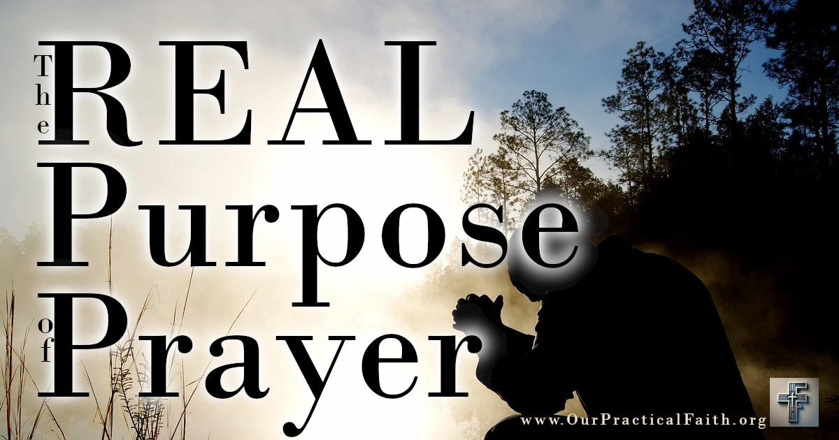 The REAL Purpose of Prayer